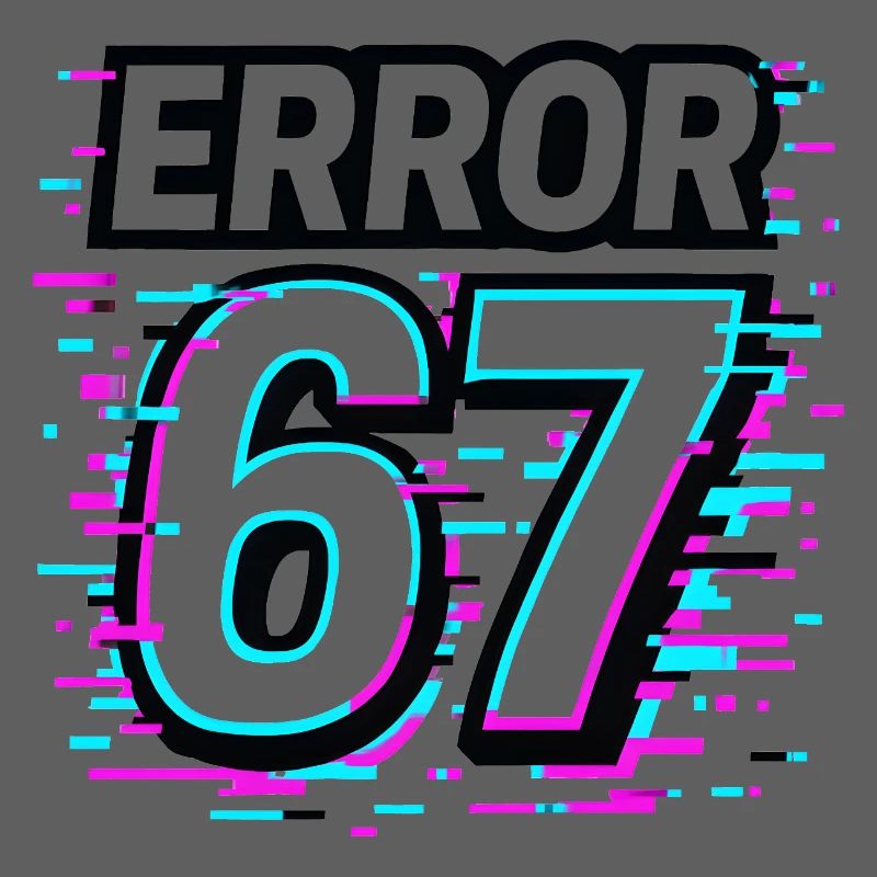 Error 67 Six Seven Glitch Cyber Meme Geschenkidee