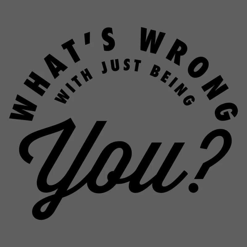 What’s Wrong With Being You - Self Love Script