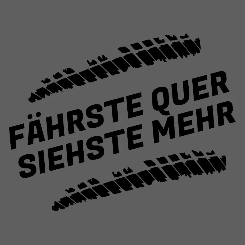 Fährste quer, siehste mehr – Drift & Tuning Spruch