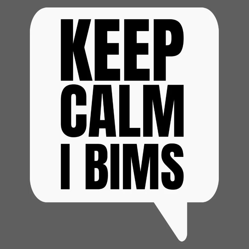 Keep Calm I Bims