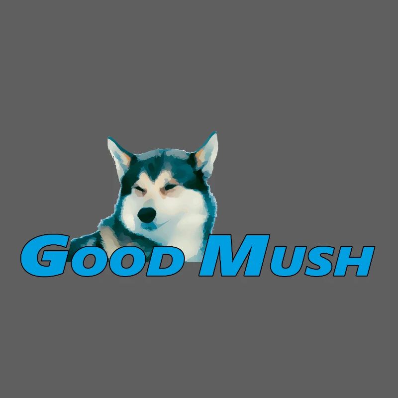GOOD MUSH