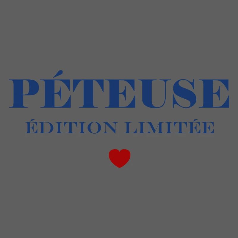 PÉTEUSE Édition Limitée Bleu