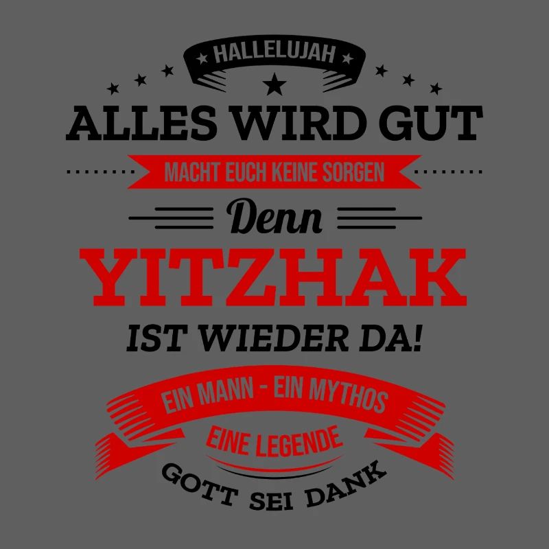 ALLES WIRD GUT, DIE LEGENDE YITZHAK IST DA