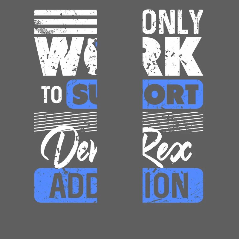 I Work To Support My Devon Rex Obsession Humor