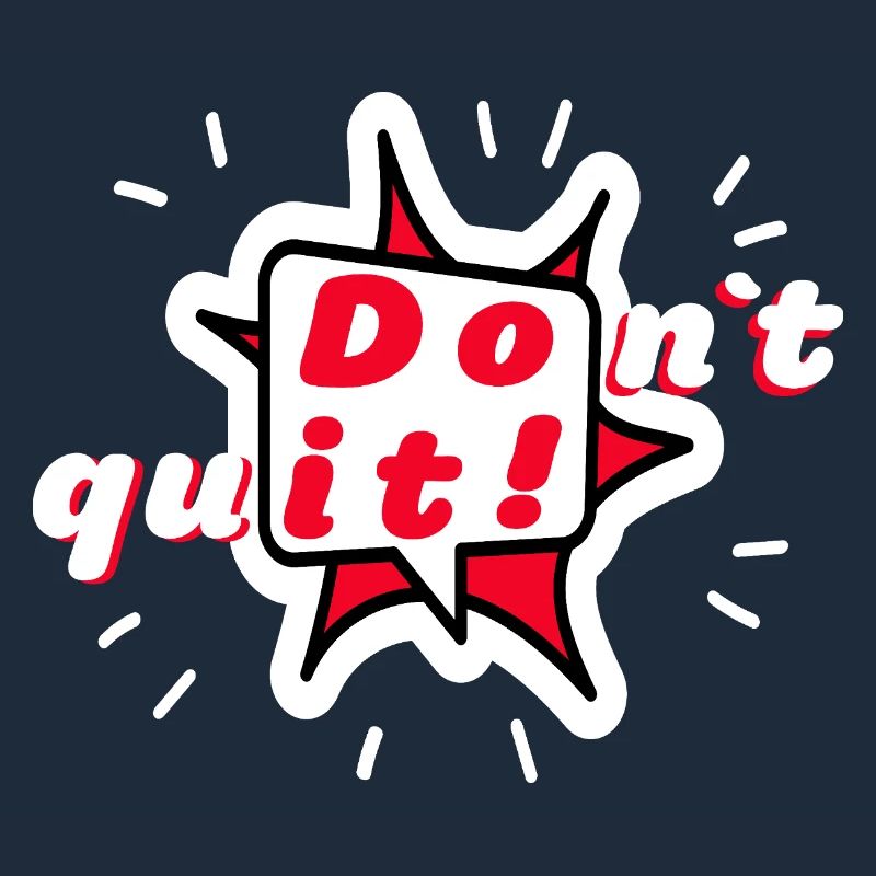 DON'T QUIT - DO IT - Don't give Motivation