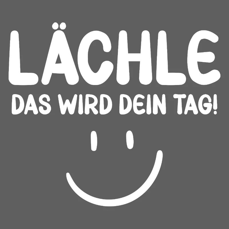 Lächle das wird dein Tag - Motivation