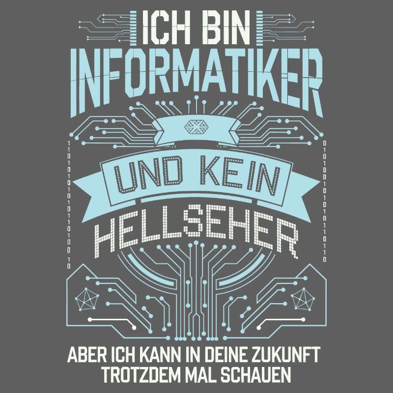Informatiker Spruch Lustig Zukunft Technik