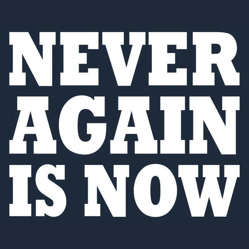 Never again is now