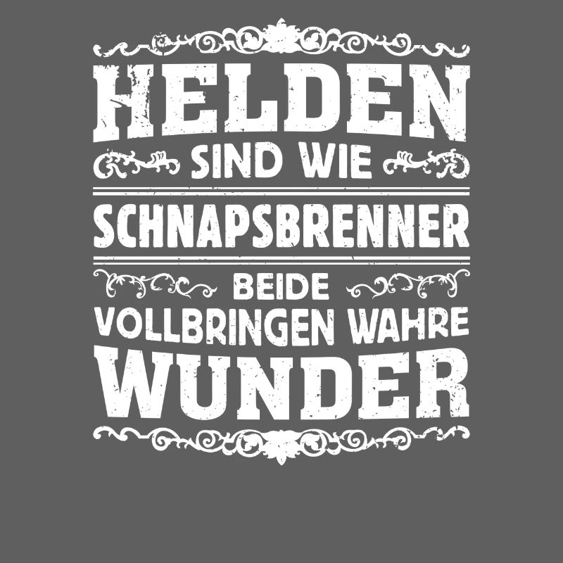 Schnapsbrenner - Helden