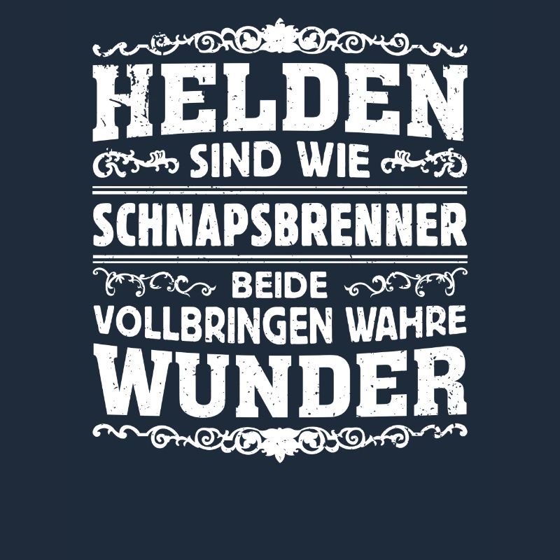 Schnapsbrenner - Helden