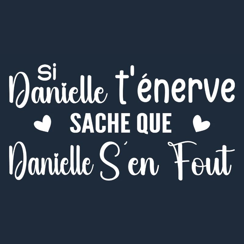 Wenn Danielle dich nervt, solltest du wissen, dass Danielle sich einen Dreck darum schert