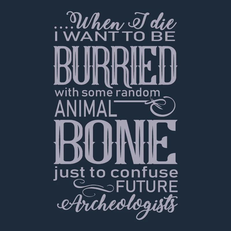 Archeology archeologist anthropology student joke