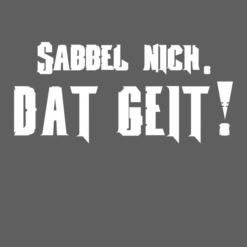 North German Sabbel nich. Dat geit! Flat