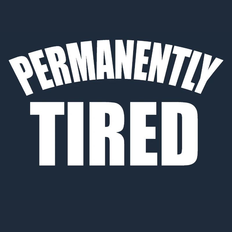 Permanent tired statement saying