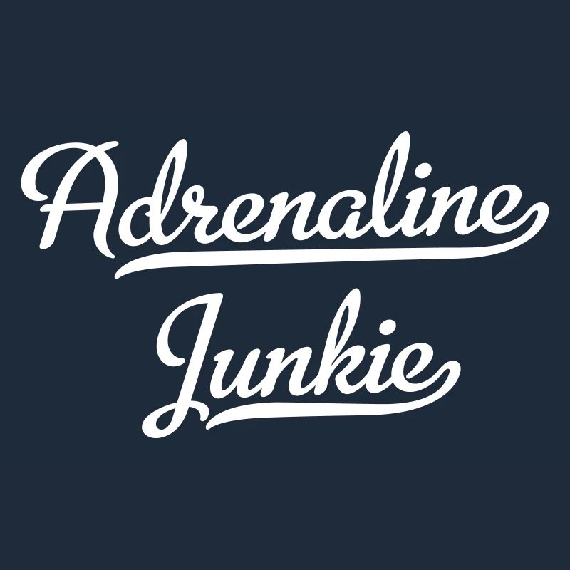 Adrenalin Junkie