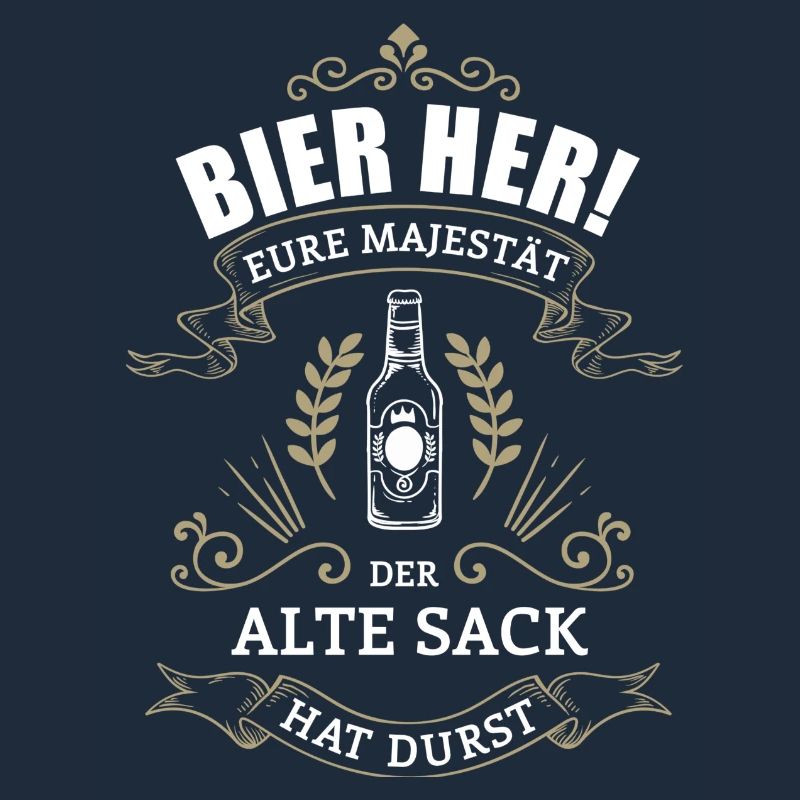 Bier her - Der ALTE SACK hat Durst