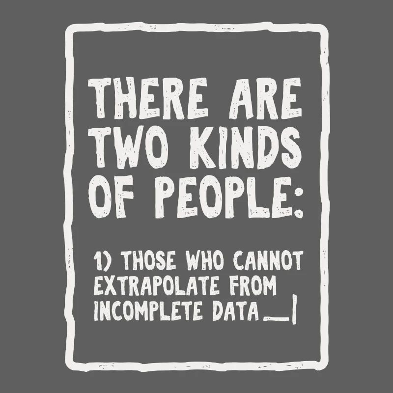 Incomplete Data Funny Science Nerd