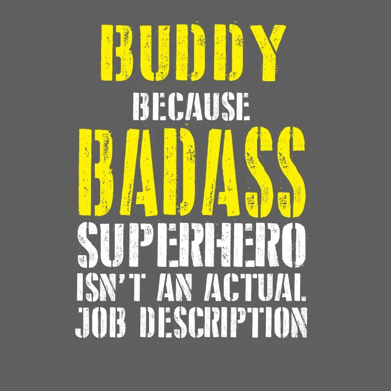 Buddy Parce que Superhero n'est pas une description de poste