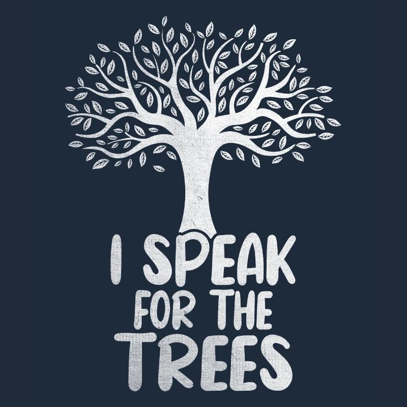 I speak for the trees