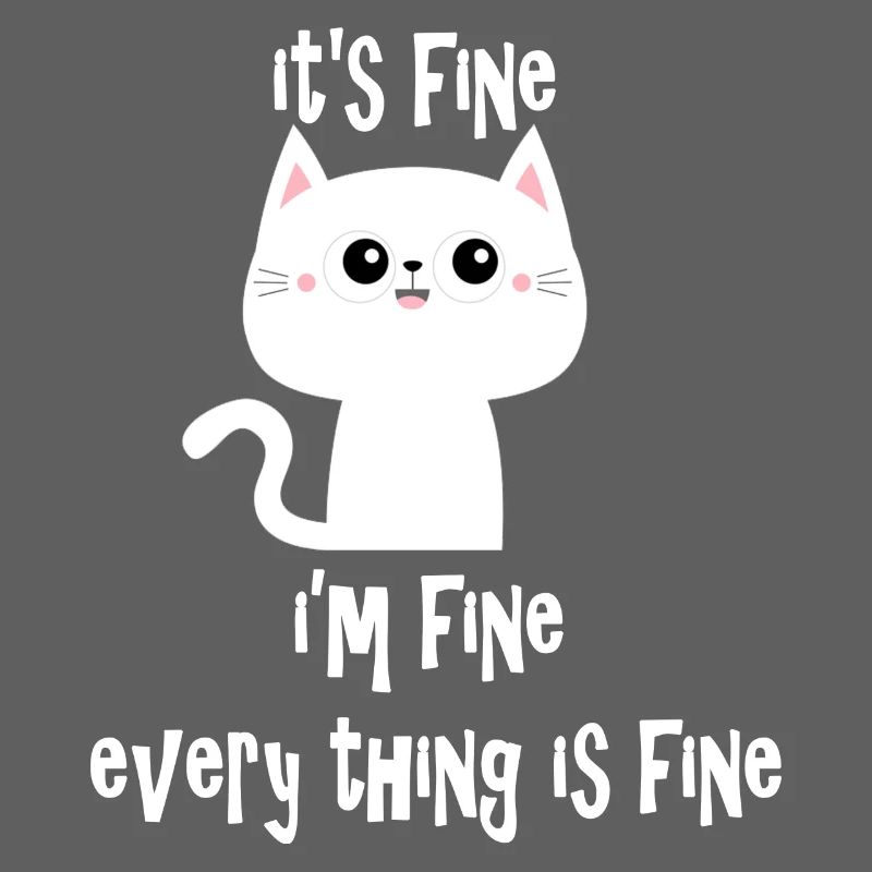 it's fine i'm fine every thing is fine cat v2