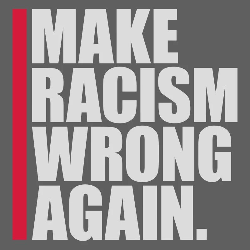 make racism wrong again