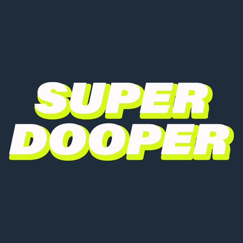 SUPER DOOPER