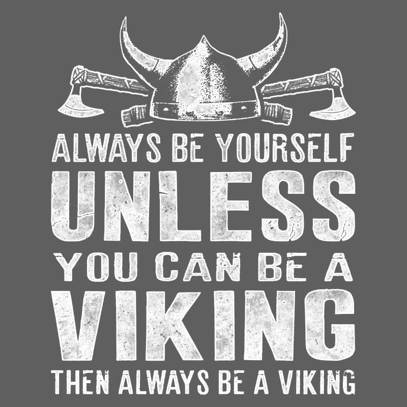 Sei immer ein Wikinger Viking