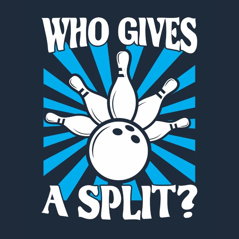 Bowling Spruch Who gives a Split 2
