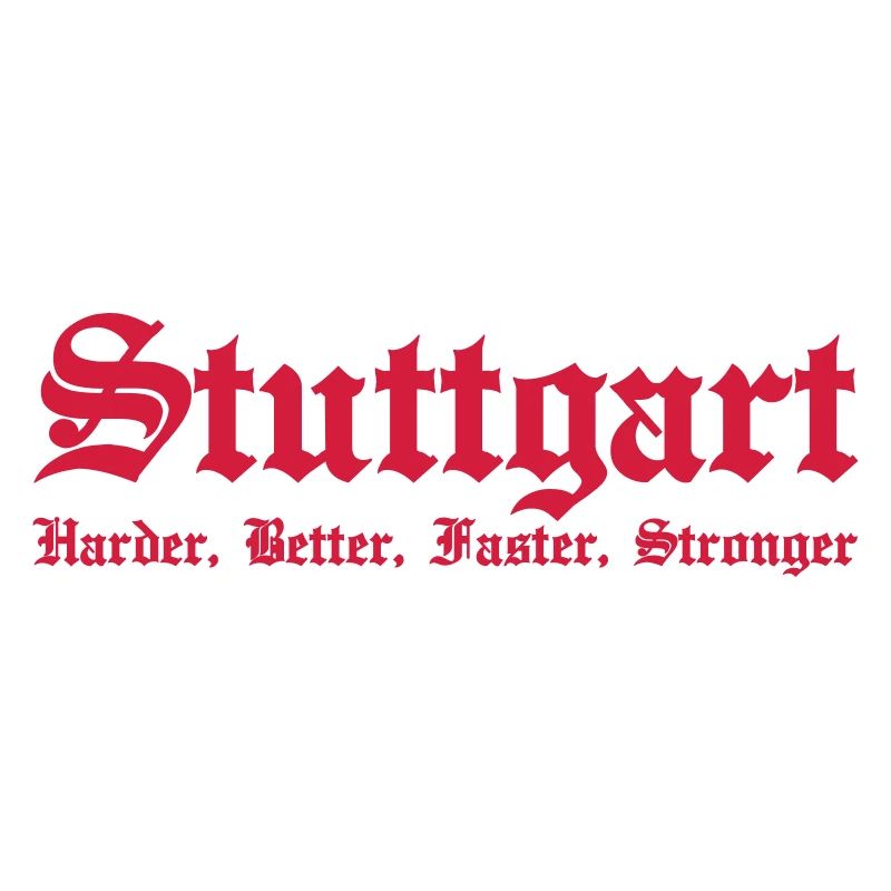 Stuttgart Harder Better Faster Stronger