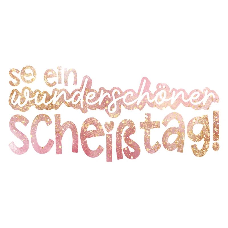 So ein wunderbarer Tag Spruch