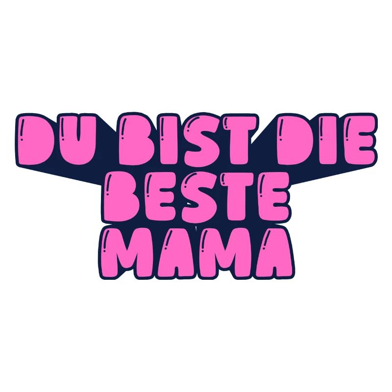du bist die beste Mama