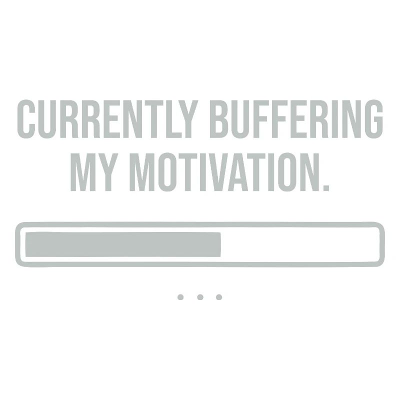Currently buffering my motivation