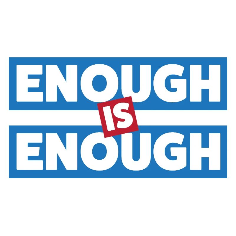 Enough Is Enough Bold Statement