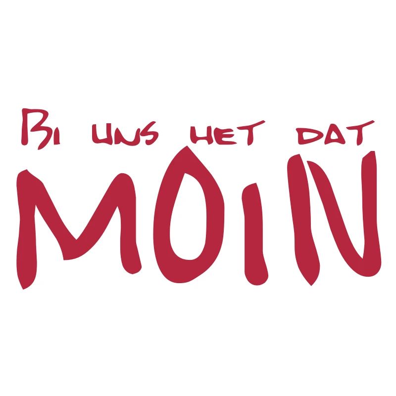 Bi uns het dat MOIN