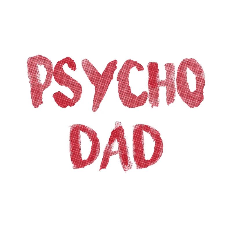 PSYCHO DAD