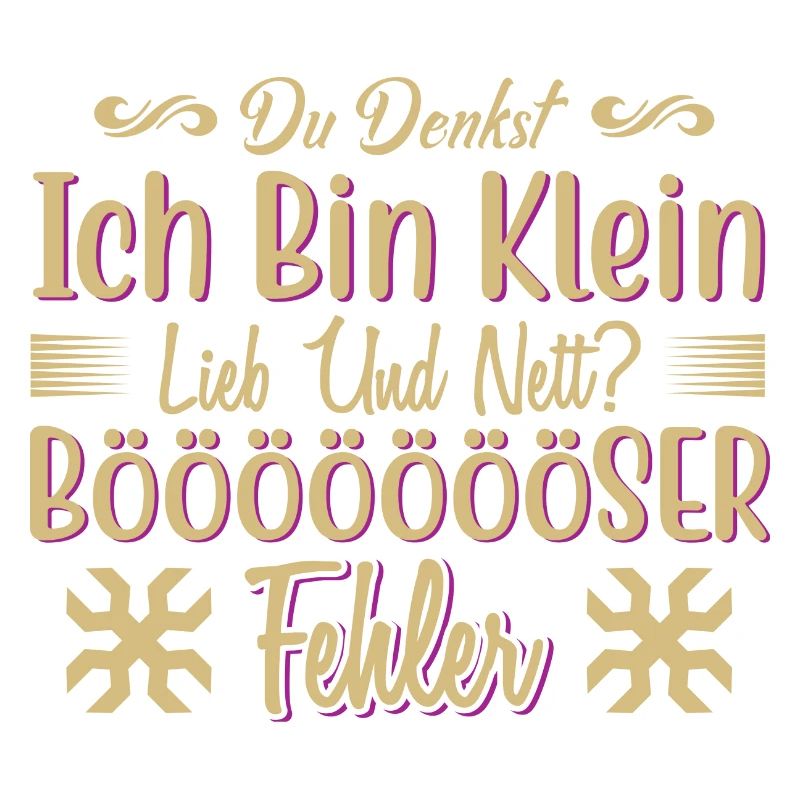 Du denkst klein niedlich boeser Fehler