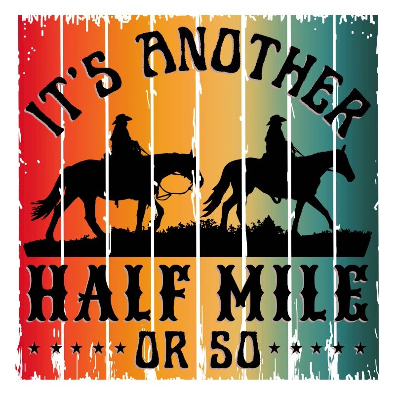 ES IST NOCH EINE HALBE MEILE ODER SO