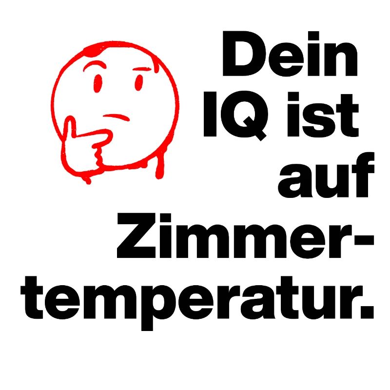 TON QI EST À TEMPÉRATURE AMBIANTE. SARCASME ESPIÈGLE