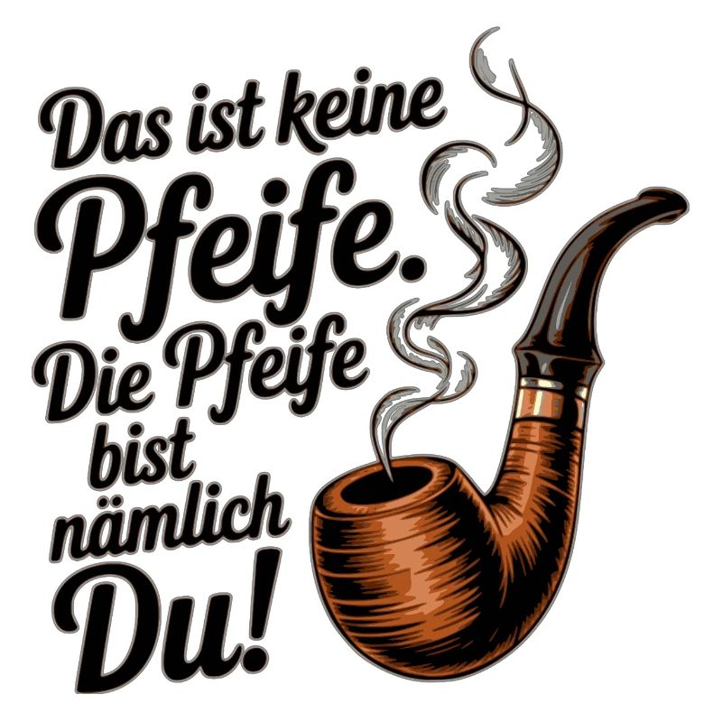 Du bist die Pfeife