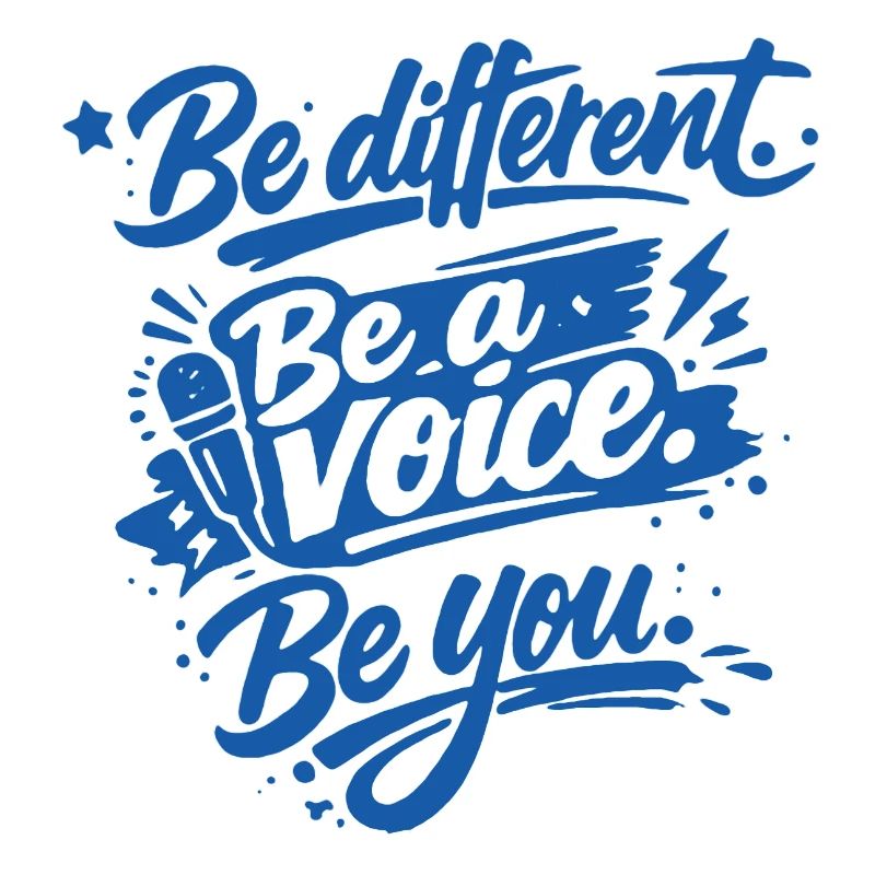 Être différent. Sois une voix. Sois toi-même.