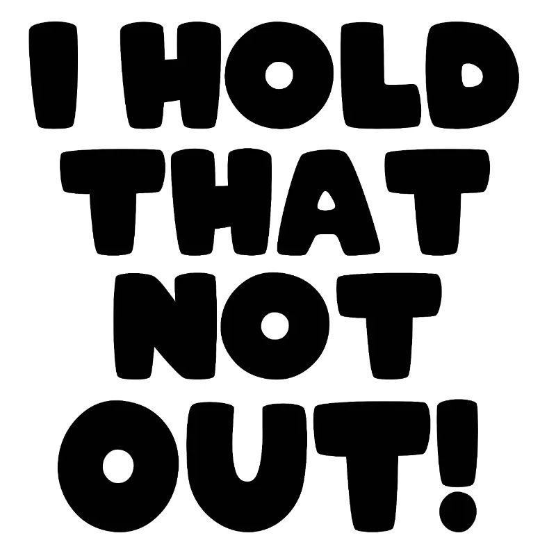 I hold that not out!