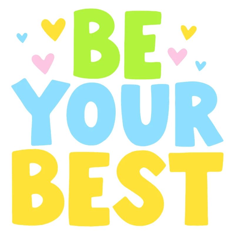 Be Your Best - Positive Message