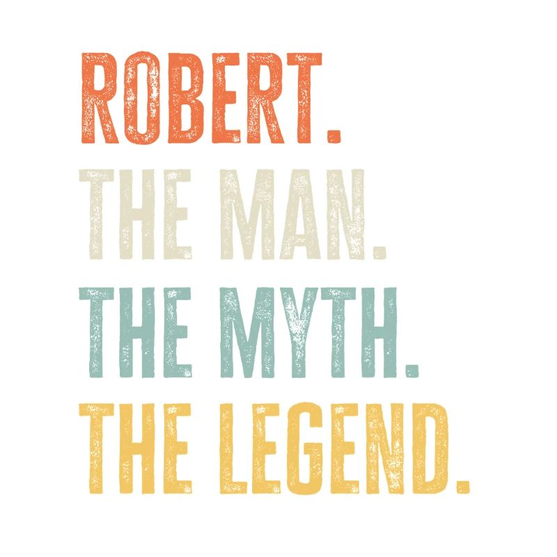 Robert Man Myth Legend Retro Design Gift Name