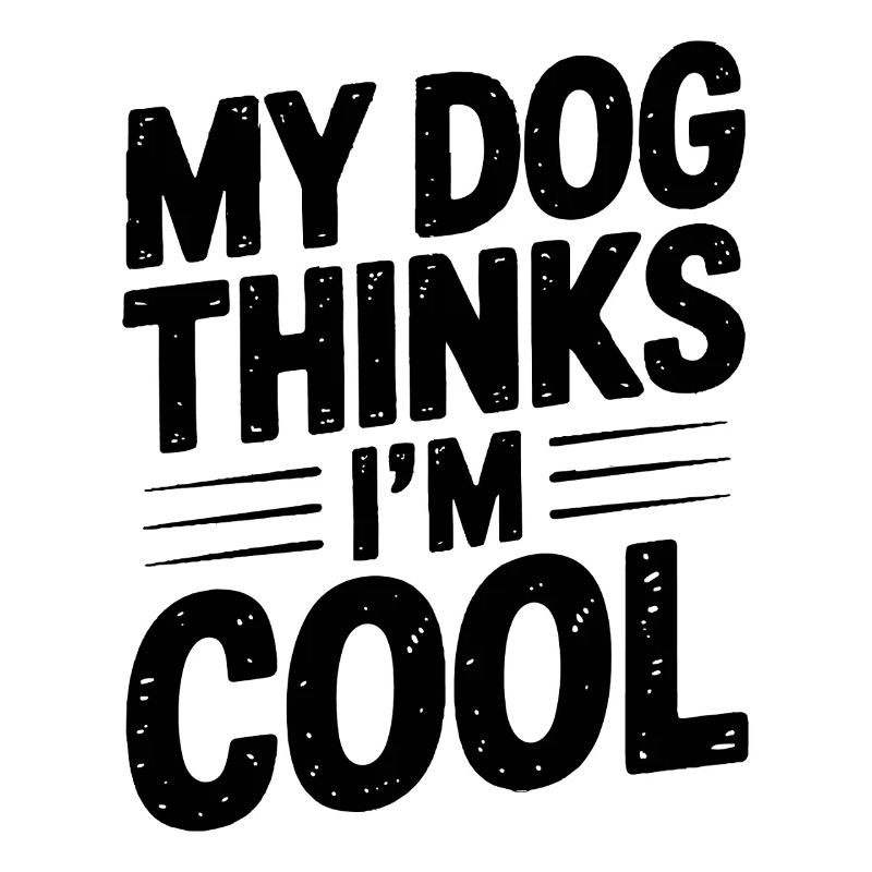 Mon chien pense que je suis cool