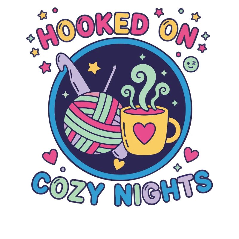 Hooked On Cozy Nights Crochet Lover Funny
