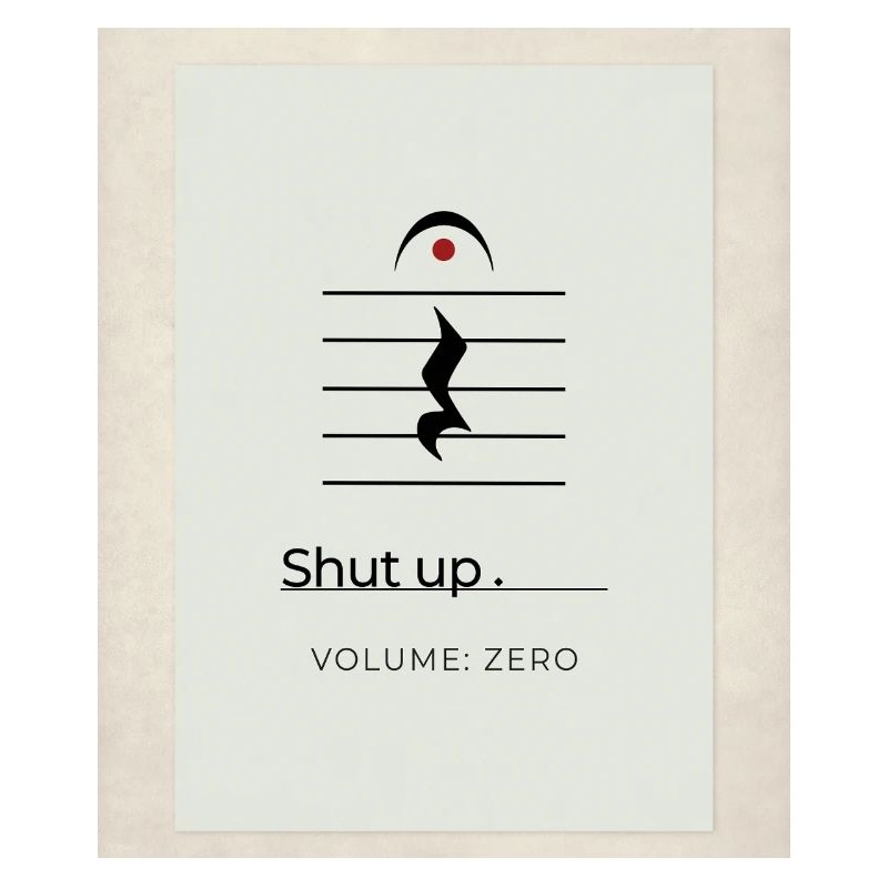 Shut up – Volume Zero Minimal Design