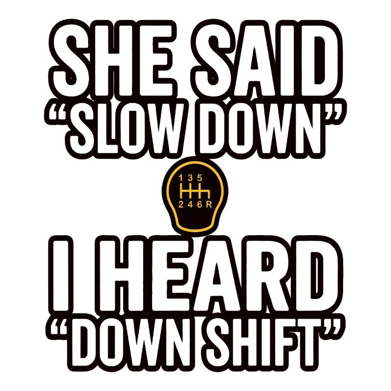 Down Shift Spruch Handschaltung