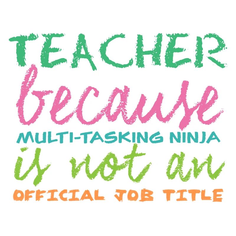 Lehrer / Schule: Teacher because Multi-Tasking