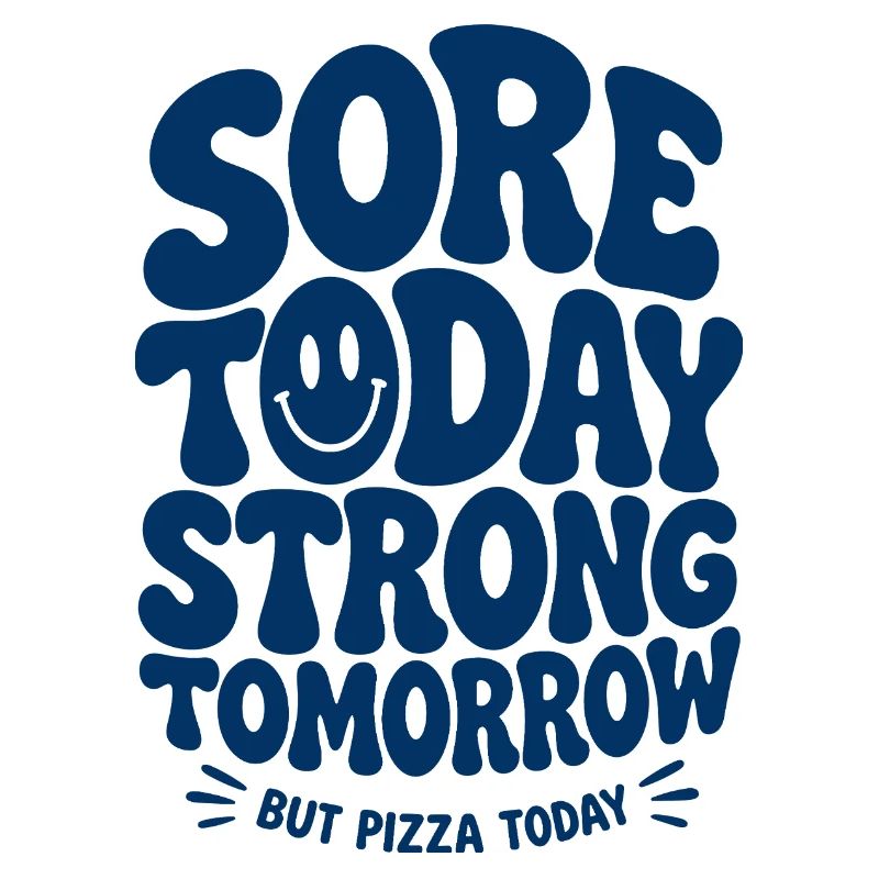 Sore Today Strong Tomorrow