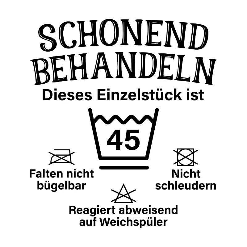 Schonend Behandeln Einzelstück 45. Geburtstag